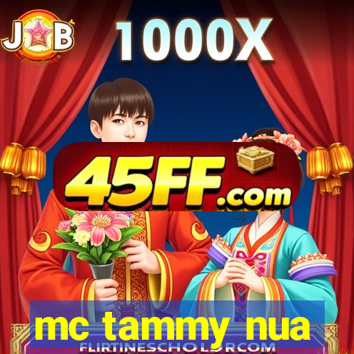 mc tammy nua